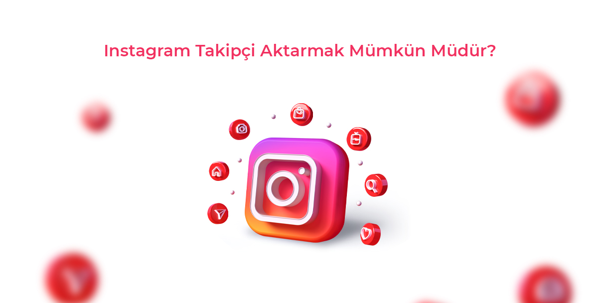 Instagram Takipçi Aktarma