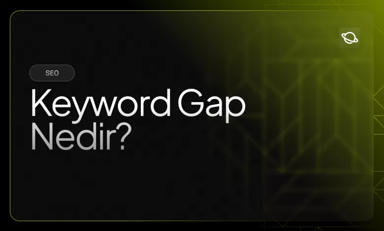 keyword gap nedir