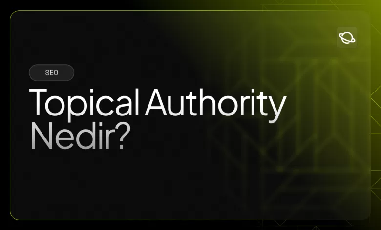 topical authority nedir