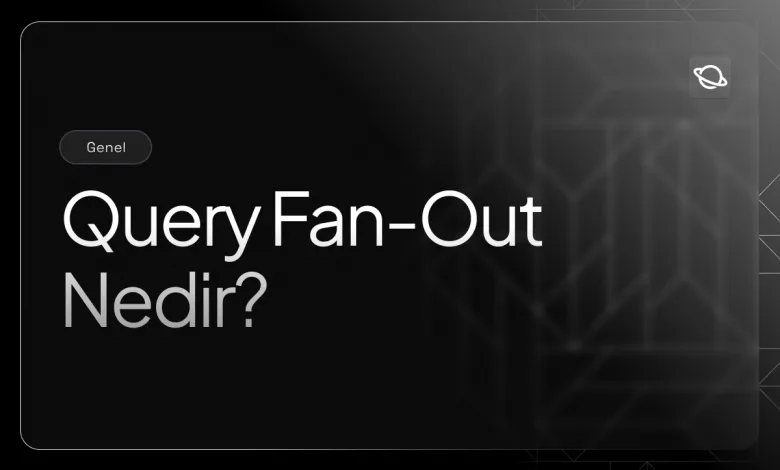 query fan-out nedir