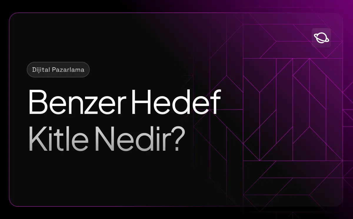 Benzer Hedef Kitle Nedir?