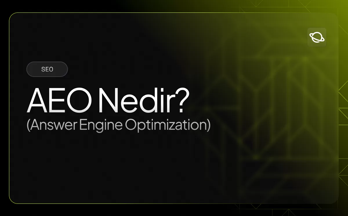 AEO (Answer Engine Optimization) Nedir?
