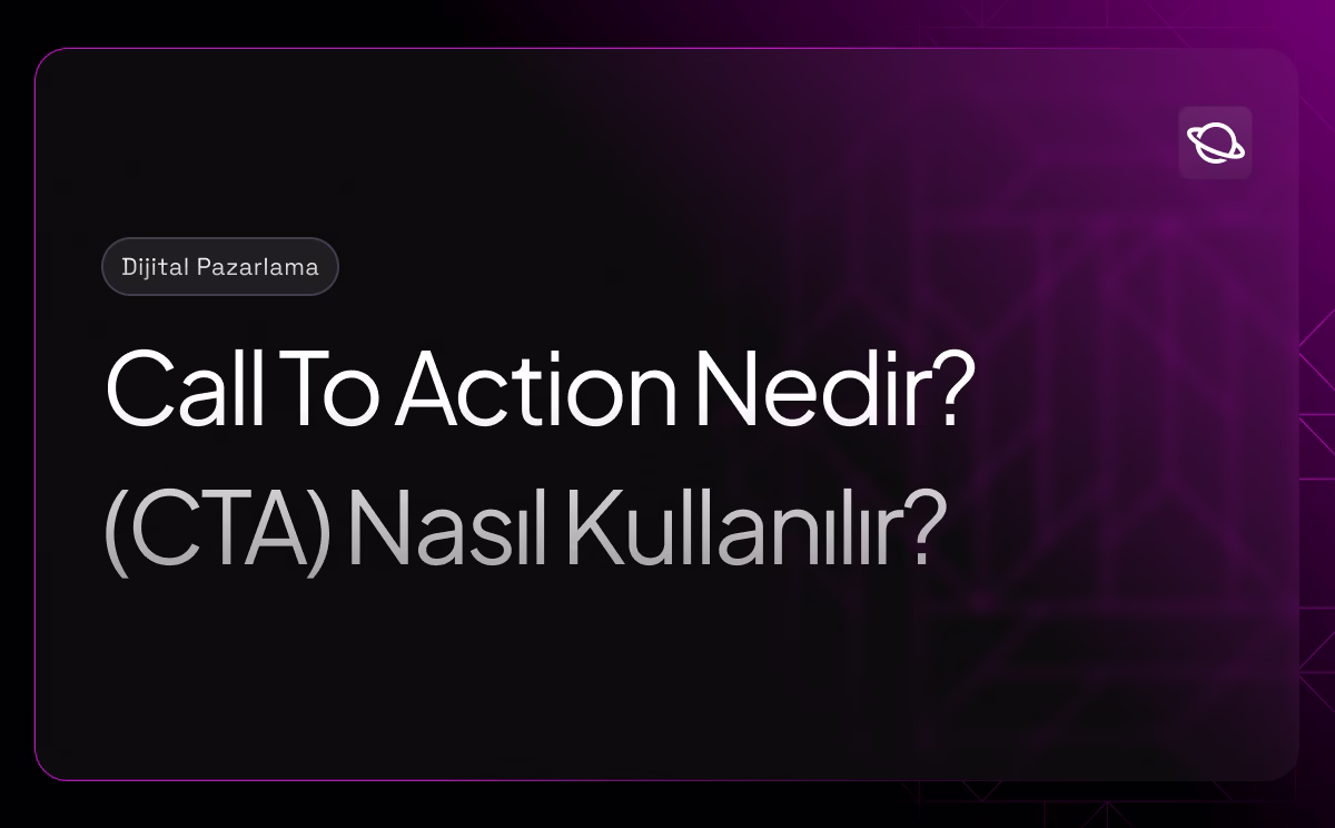 Call To Action Nedir? (CTA) Nasıl Kullanılır? - Orbita