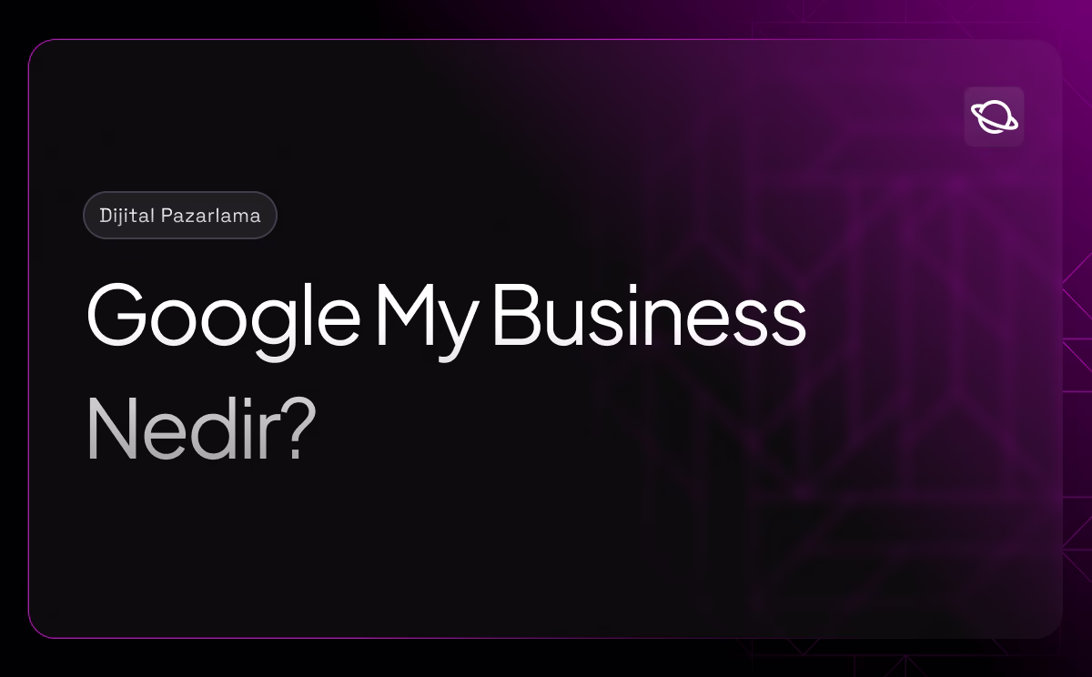 Google My Business Nedir? - Orbita