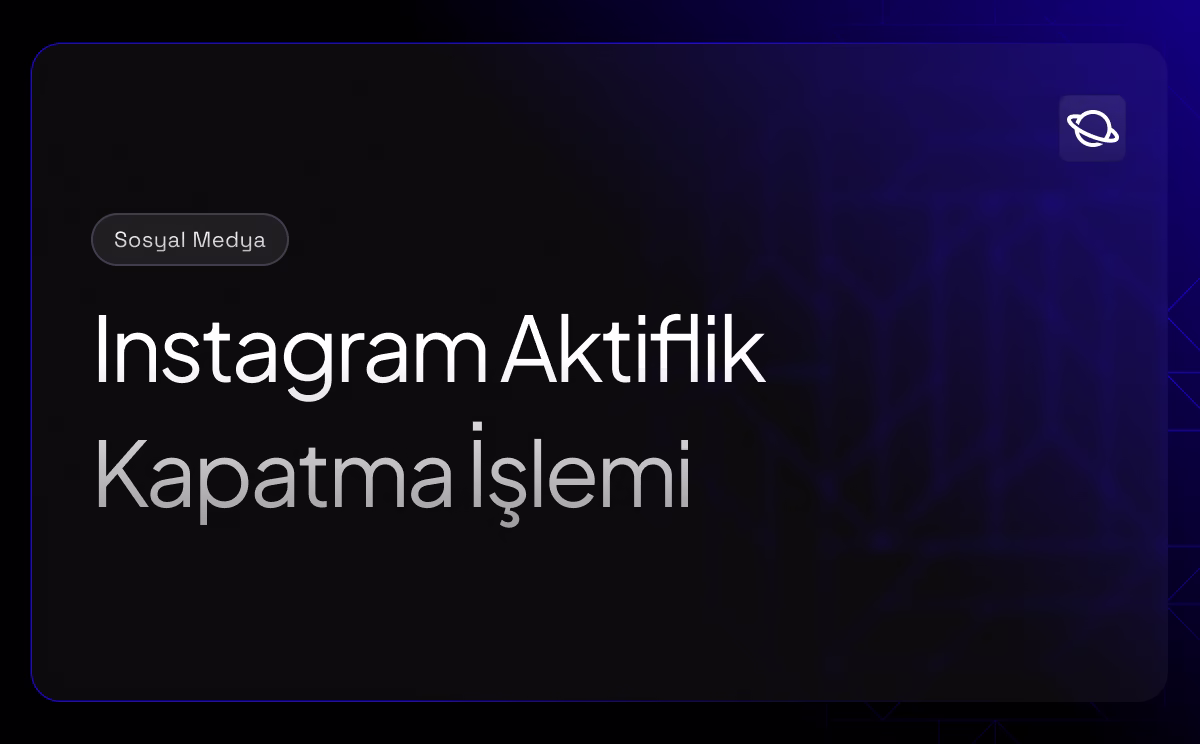 Instagram Aktiflik Kapatma İşlemi - Orbita