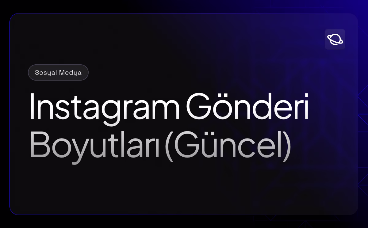 Instagram Gönderi Boyutu Nedir? (Güncel)