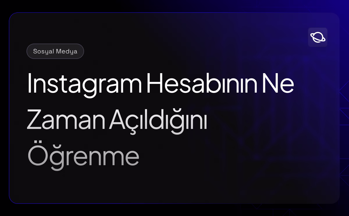 Instagram Hesabının Ne Zaman Açıldığını Öğrenme - Orbita