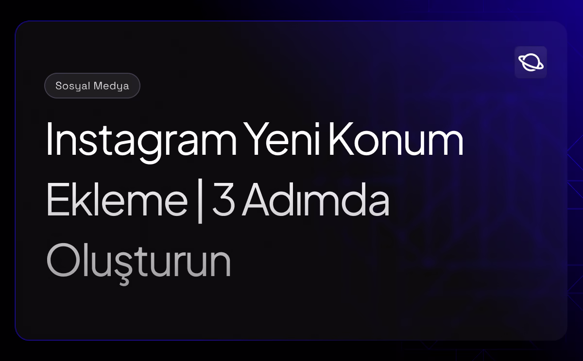 Instagram Yeni Konum Ekleme | 3 Adımda Oluşturun