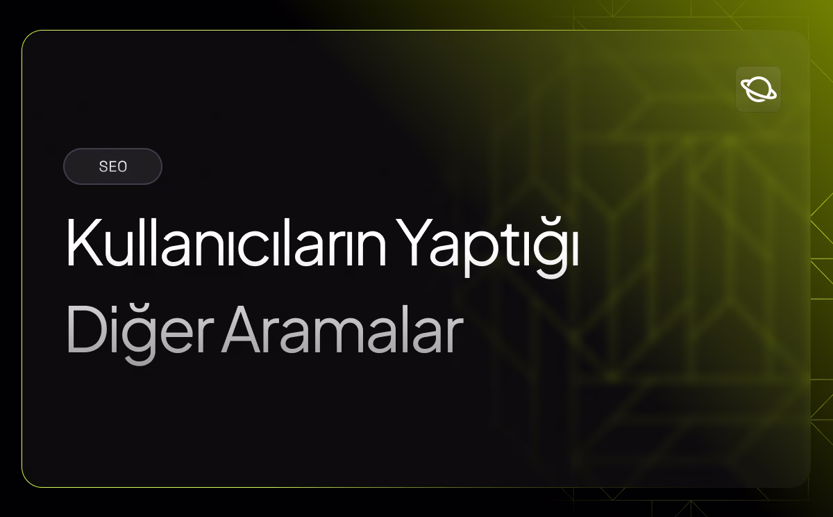 Kullanıcıların Yaptığı Diğer Aramalar - Orbita
