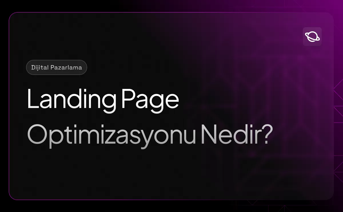 Landing Page Optimizasyonu Nedir?