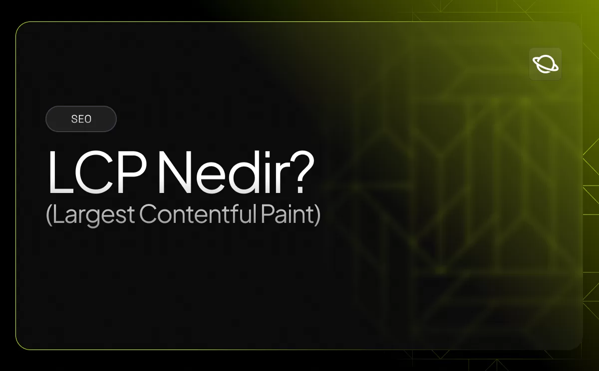 LCP Nedir?