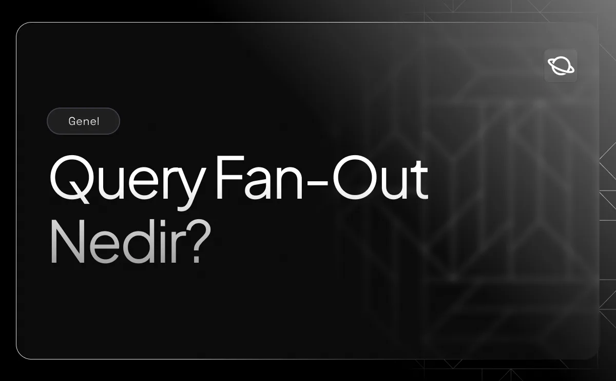 Query Fan-Out Nedir? - Orbita