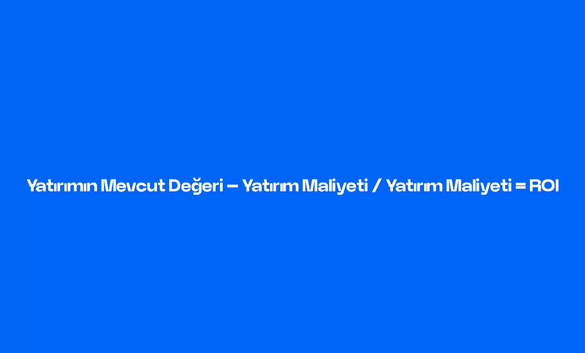 ROI nedir, nasıl hesaplanir?