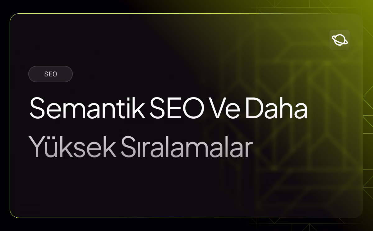Semantik SEO Ve Daha Yüksek Sıralamalar - Orbita