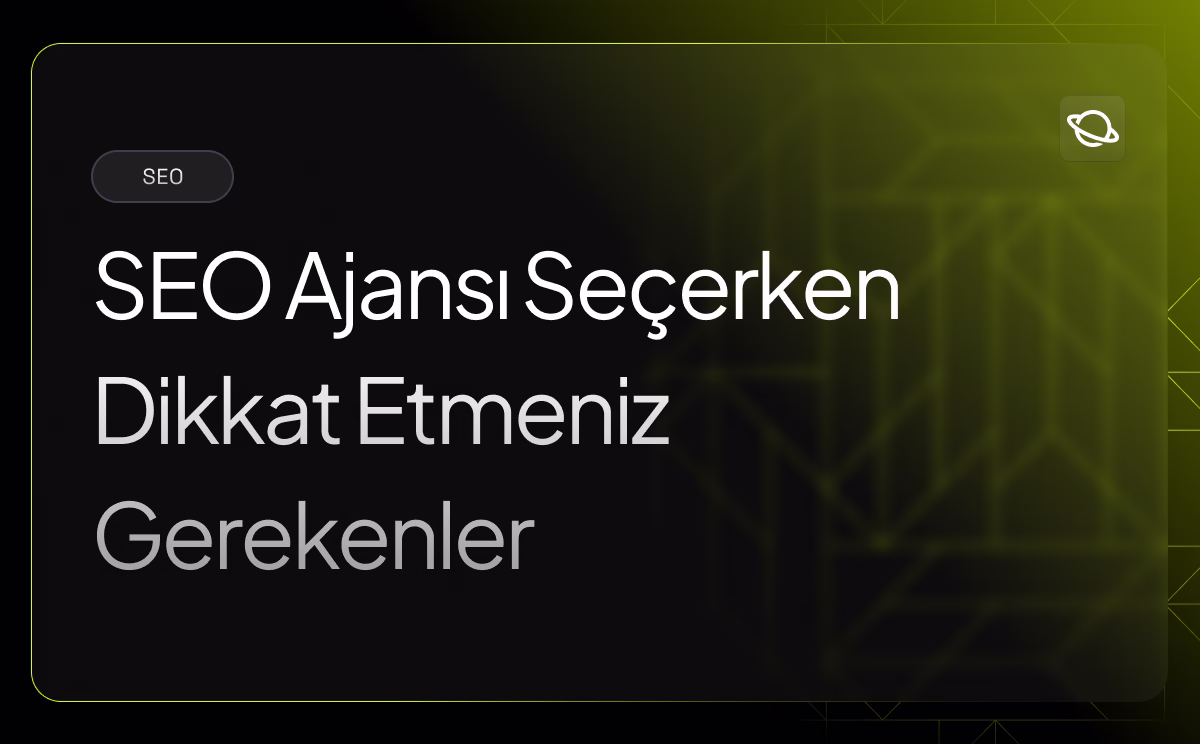 SEO Ajansı Seçerken Dikkat Etmeniz Gerekenler - Orbita