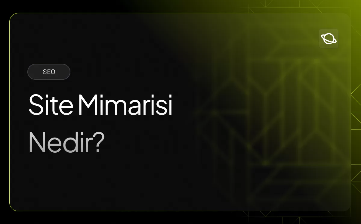 Site Mimarisi Nedir? - Orbita