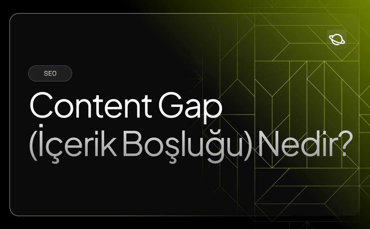 Content Gap (İçerik Boşluğu) Nedir?