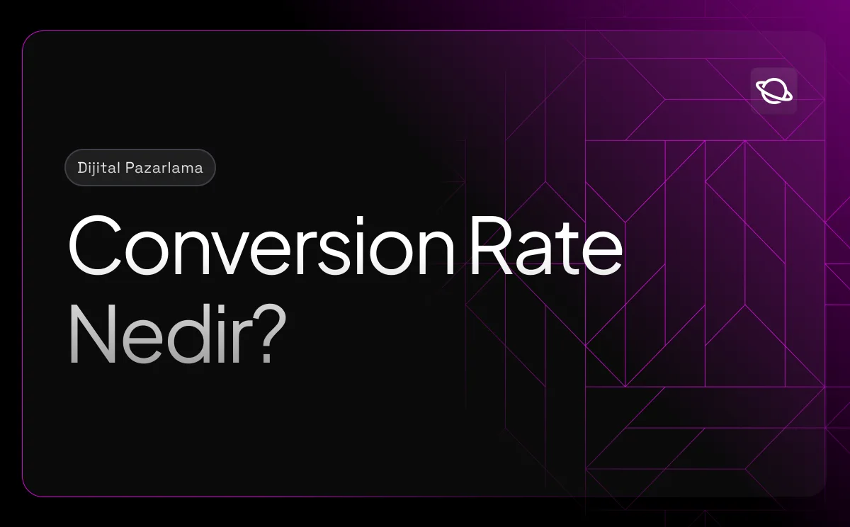 Conversion Rate Nedir?