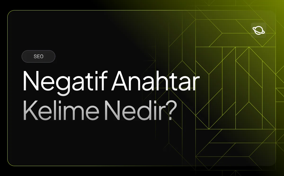 Negatif Anahtar Kelime Nedir?